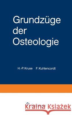 Grundzüge Der Osteologie: Internistische Knochenerkrankungen Und Störungen Des Kalziumphosphat-Stoffwechsels Kruse, H. -P 9783540105282 Not Avail