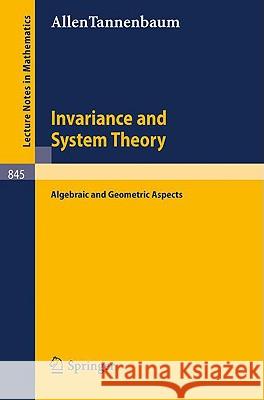 Invariance and System Theory: Algebraic and Geometric Aspects Tannenbaum, Allen 9783540105657