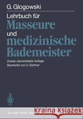 Lehrbuch Für Masseure Und Medizinische Bademeister Gantner, U. 9783540106005 Springer