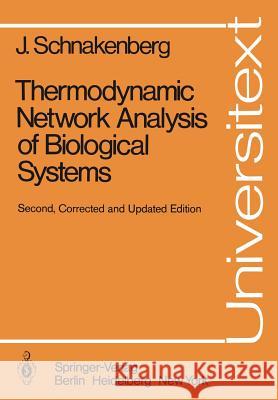 Thermodynamic Network Analysis of Biological Systems J. Schnakenberg 9783540106128 Springer