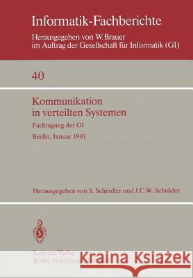 Kommunikation in verteilten Systemen: Fachtagung der GI, Berlin, 27.–30. Januar 1981 S. Schindler, J. C. W. Schröder 9783540106180 Springer-Verlag Berlin and Heidelberg GmbH & 