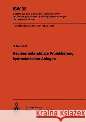 Rechnerunterstützte Projektierung hydrostatischer Anlagen R. Schurr 9783540106395 Springer-Verlag Berlin and Heidelberg GmbH & 