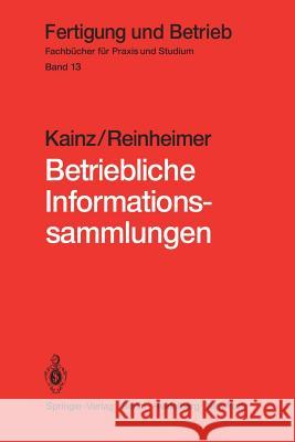 Betriebliche Informationssammlungen: Methoden Und Mittel Der Dokumentation, Ablage Und Nutzung Kainz, R. 9783540106494