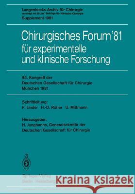 Chirurgisches Forum '81 Für Experimentelle Und Klinische Forschung: 98. Kongreß Der Deutschen Gesellschaft Für Chirurgie, München, 22. Bis 25. April 1 Junghanns, H. 9783540106685