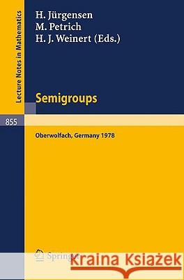 Semigroups: Proceedings of a Conference Held at Oberwolfach, Germany, December 16-21, 1978 Jürgensen, H. 9783540107019 Springer