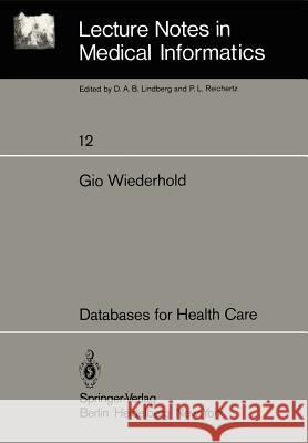 Databases for Health Care G. Wiederhold 9783540107095