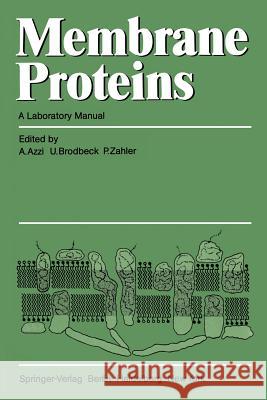Membrane Proteins: A Laboratory Manual Azzi, A. 9783540107491 Springer
