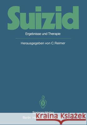 Suizid: Ergebnisse Und Therapie Ringel, E. 9783540107644