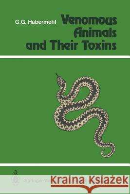 Venomous Animals and Their Toxins G. Habermehl 9783540107804 Springer-Verlag Berlin and Heidelberg GmbH & 