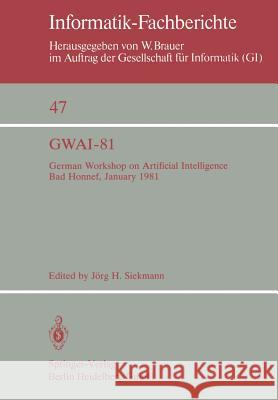 Gwai-81: German Workshop on Artificial Intelligence Bad Honnef, January 26-31, 1981 Siekmann, Jörg 9783540108597