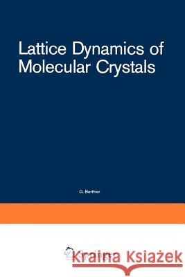 Lattice Dynamics of Molecular Crystals S. Califano, V. Schettino, N. Neto 9783540108689 Springer-Verlag Berlin and Heidelberg GmbH & 