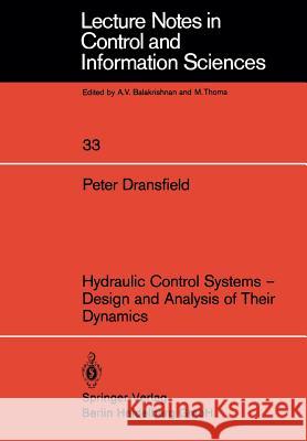 Hydraulic Control Systems -- Design and Analysis of Their Dynamics Dransfield, P. 9783540108900 Springer