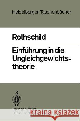 Einführung in Die Ungleichgewichtstheorie Rothschild, Kurt W. 9783540108948 Not Avail