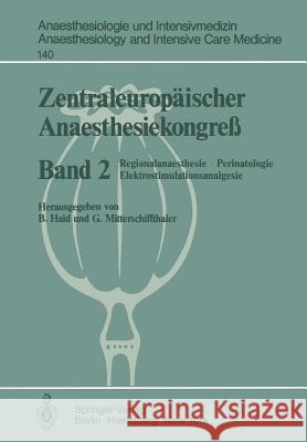 Zentraleuropäischer Anaesthesiekongreß: Regionalanaesthesie, Perinatologie Elektrostimulationsanalgesie B. Haid, G. Mitterschiffthaler 9783540109433 Springer-Verlag Berlin and Heidelberg GmbH & 