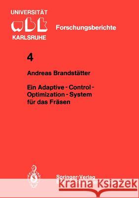 Ein Adaptive - Control - Optimization - System für das Fräsen A. Brandstätter 9783540109488 Springer-Verlag Berlin and Heidelberg GmbH & 