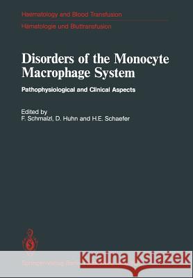 Disorders of the Monocyte Macrophage System: Pathophysiological and Clinical Aspects Schmalzl, F. 9783540109808 Springer