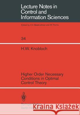 Higher Order Necessary Conditions in Optimal Control Theory H. W. Knobloch 9783540109853 Springer