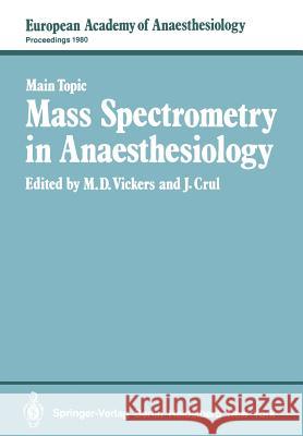 Mass Spectrometry in Anaesthesiology M. D. Vickers J. Crul 9783540110125 Springer