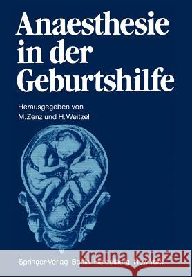 Anaesthesie in Der Geburtshilfe Zenz, Michael 9783540110132