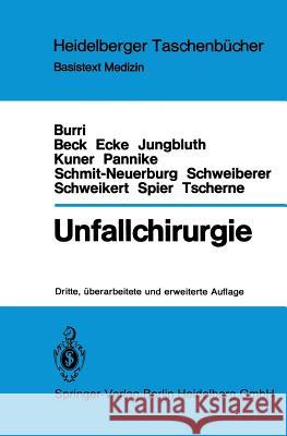 Unfallchirurgie Caius Burri H. Beck H. Ecke 9783540110279 Springer