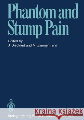 Phantom and Stump Pain J. Siegfried M. Zimmermann R. Baumgartner 9783540110415