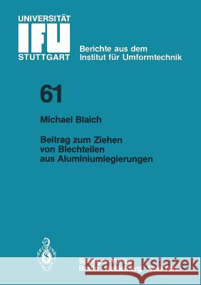 Beitrag Zum Ziehen Von Blechteilen Aus Aluminiumlegierungen Blaich, M. 9783540110675 Springer