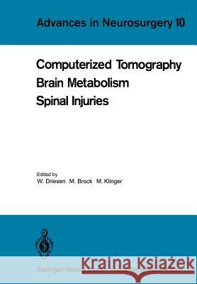 Computerized Tomography Brain Metabolism Spinal Injuries W. Driesen Mario Brock M. Klinger 9783540111153