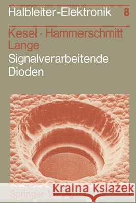 Signalverarbeitende Dioden G. Kesel J. Hammerschmitt E. Lange 9783540111443 Springer