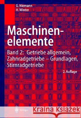 Maschinenelemente: Band 2: Getriebe Allgemein, Zahnradgetriebe - Grundlagen, Stirnradgetriebe Niemann, Gustav 9783540111498
