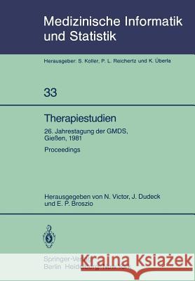 Therapiestudien: 26. Jahrestagung Der Gmds, 21. - 23. September 1981, Gießen. Proceedings Victor, N. 9783540111788 Not Avail