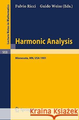 Harmonic Analysis: Proceedings of a Conference Held at the University of Minnesota, Minneapolis, April 20-30, 1981 F. Ricci, G. Weiss 9783540111887 Springer-Verlag Berlin and Heidelberg GmbH & 