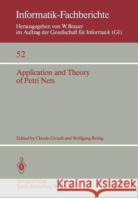 Application and Theory of Petri Nets: Selected Papers from the First and the Second European Workshop on Application and Theory of Petri Nets Strasbou Girault, C. 9783540111894 Springer