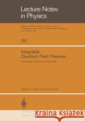Integrable Quantum Field Theories: Proceedings of the Symposium Held at Tvärminne, Finland, March 23-27, 1981 Hietarinta, J. 9783540111900 Springer
