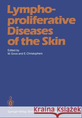 Lymphoproliferative Diseases of the Skin M. Goos E. Christophers 9783540112228 Not Avail