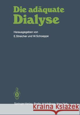 Die Adäquate Dialyse: Dialyse-Ärzte-Workshop Bernried 1981 Streicher, E. 9783540112433