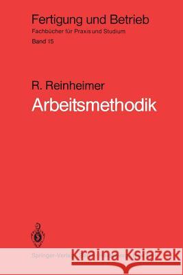 Arbeitsmethodik: Von der Aufgabe bis zur Lösung R. Reinheimer 9783540112921