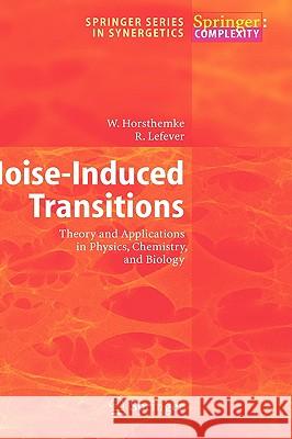 Noise-Induced Transitions: Theory and Applications in Physics, Chemistry, and Biology Horsthemke, W. 9783540113591 Springer