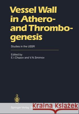 Vessel Wall in Athero- And Thrombogenesis: Studies in the USSR Chazov, E. I. 9783540113843 Not Avail