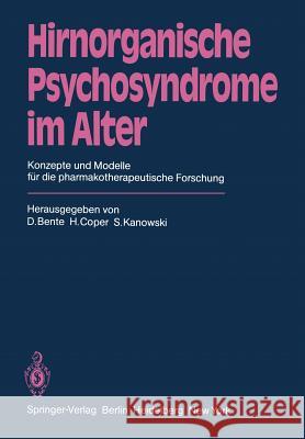 Hirnorganische Psychosyndrome Im Alter: Konzepte Und Modelle Für Die Pharmakotherapeutische Forschung Bente, D. 9783540114567 Springer