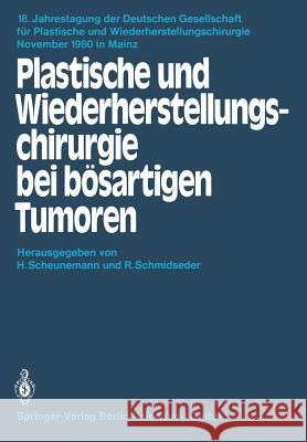 Plastische Und Wiederherstellungschirurgie Bei Bösartigen Tumoren Scheunemann, H. 9783540114765 Not Avail