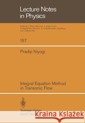 Integral Equation Method in Transonic Flow P. Niyogi 9783540114994