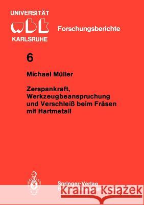 Zerspankraft, Werkzeugbeanspruchung Und Verschleiß Beim Fräsen Mit Hartmetall Müller, M. 9783540115069 Springer