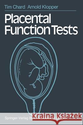 Placental Function Tests T. Chard A. Klopper 9783540115298