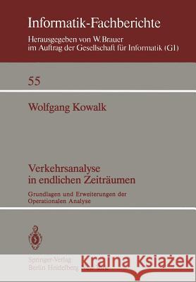 Verkehrsanalyse in endlichen Zeiträumen: Grundlagen und Erweiterungen der Operationalen Analyse W. Kowalk 9783540115618 Springer-Verlag Berlin and Heidelberg GmbH & 