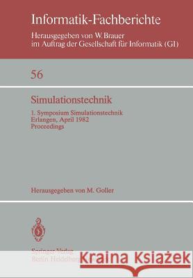 Simulationstechnik: 1. Symposium Simulationstechnik Erlangen, 26. - 28. April 1982 Proceedings Goller, M. 9783540116059