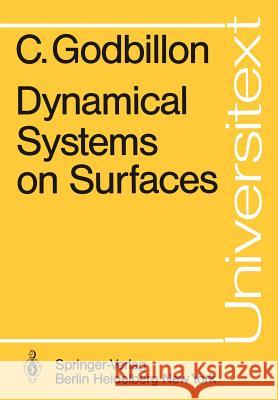 Dynamical Systems on Surfaces C. Godbillon H. G. Helfenstein 9783540116455 Springer