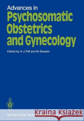 Advances in Psychosomatic Obstetrics and Gynecology: Proceedings. Sixth International Congress of Psychosomatic Obstetrics and Gynecology, Berlin, Rei Pechatschek, P. G. 9783540117100 Springer