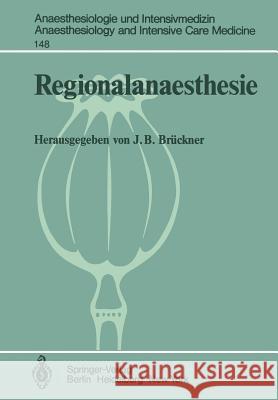 Regionalanaesthesie: Ergebnisse Des Zentraleuropäischen Anaesthesiekongresses 1981 Berlin Band 1 Brückner, J. B. 9783540117445 Not Avail