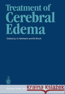 Treatment of Cerebral Edema A. Hartmann, Mario Brock 9783540117513