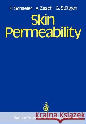 Skin Permeability H. Schaefer W. Schalla A. Zesch 9783540117971 Springer